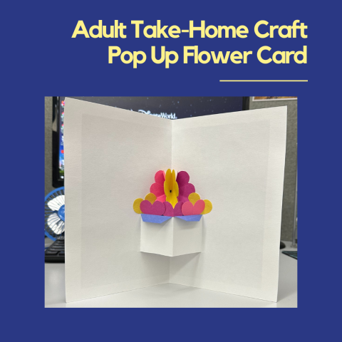 Adult Take-Home Craft: Pop Up Flower Card