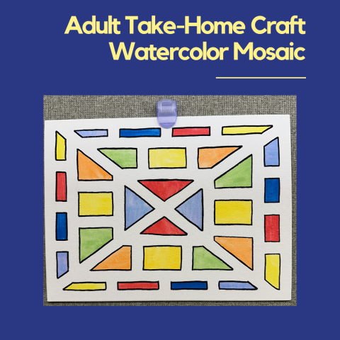 Adult Take-Home Craft: Watercolor Mosaics