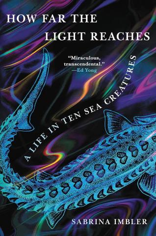 The book cover of How Far the Light Reaches by Sabrina Imbler shows a curving blue fish in front of a dark background interspersed with brighter wavy lines.