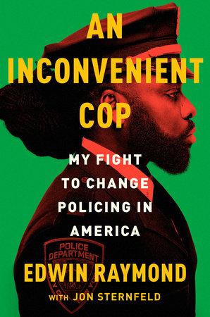 The book cover of An Inconvenient Cop by Edwin Raymond shows the profile of a uniformed policeman.