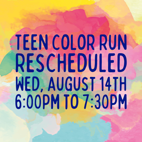 Teen Color Run Rescheduled