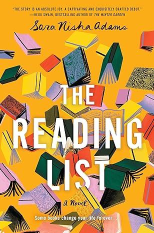 The cover of The Reading List by Sara Nisha Adams shows a multitude of books in various colors scattered across a gold background. The books could be falling or lying on the floor. Beneath the title is the text, “Some books change your life forever…”