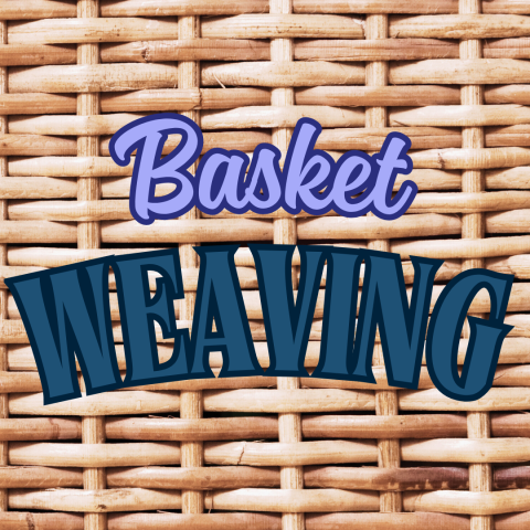 Basket Weaving