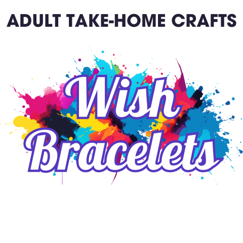 Adult Take-Home Craft: Wish Bracelets