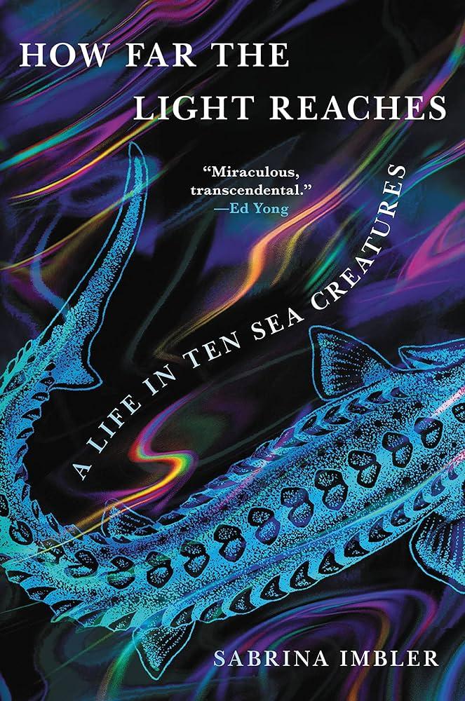 The book cover of How Far the Light Reaches by Sabrina Imbler shows a curving blue fish in front of a dark background interspersed with brighter wavy lines.