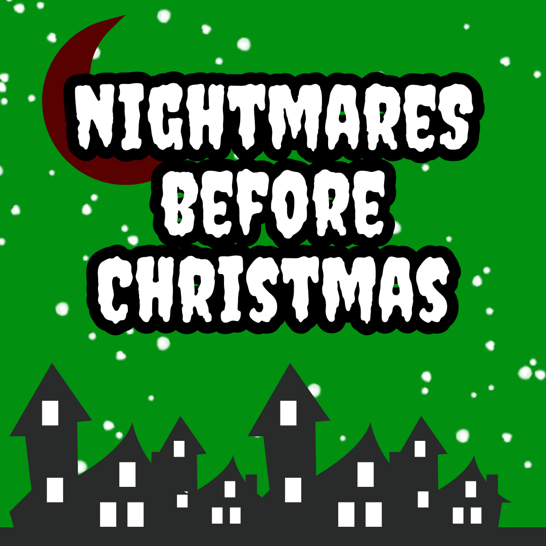 Nightmares Before Christmas