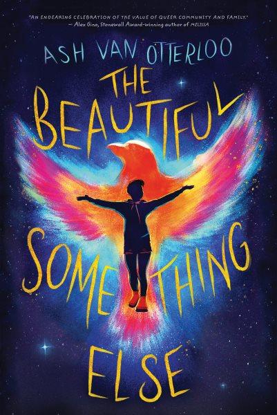 Image of cover of the book "The Beautiful Something Else" by Ash Van Otterloo.